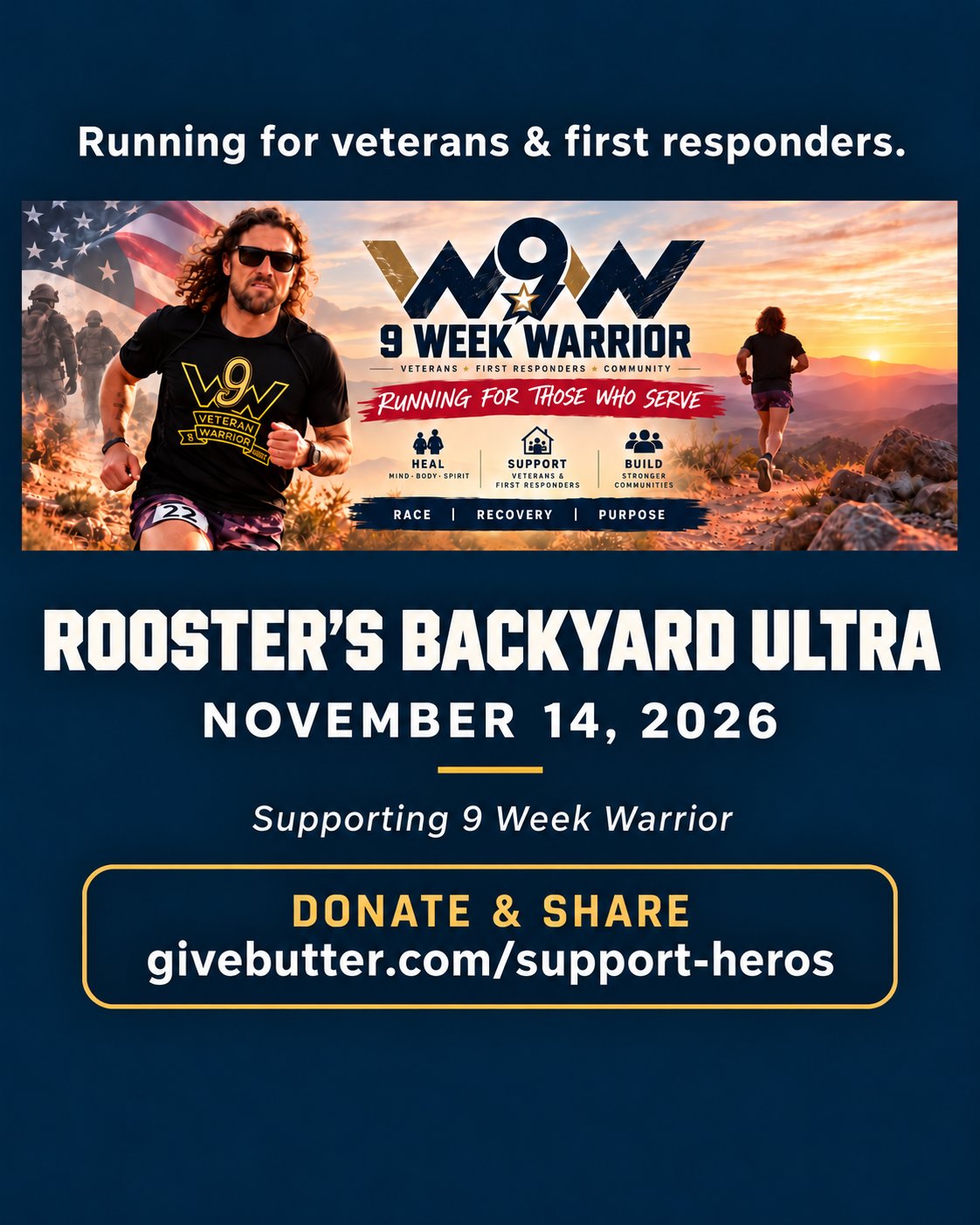 Rooster’s Backyard Ultra, November 14, 2026, supporting 9 Week Warrior. Donate and share at givebutter.com/support-heros